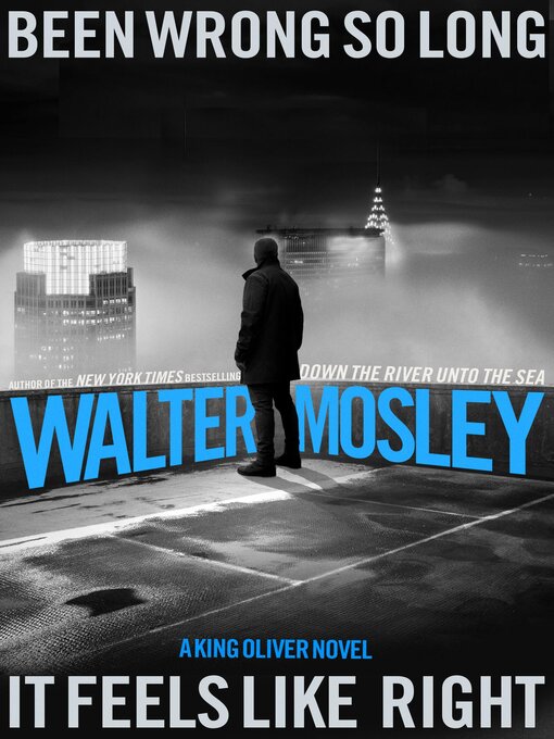 Title details for Been Wrong So Long It Feels Like Right by Walter Mosley - Wait list